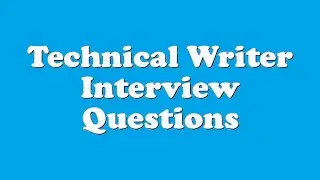 Technical Writer Interview Questions