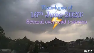 16 June 2020 Time-lapse: Multiple thunderstorms