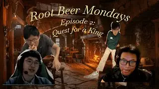 [Root Beer Mondays] Ep.2 - Quest for a King **HEATED!!!!