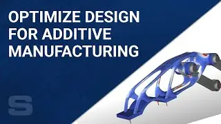 Optimize Design For Additive Manufacturing