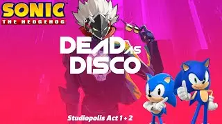 Dead as Disco x Sonic | Studiopolis Act 1 + 2