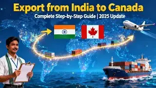 Exporting from India to Canada-A Complete Step-by-Step Guide (2025 Update) #canadacustoms #cbsa