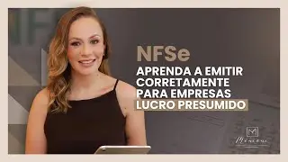 NFSe : aprenda a emitir corretamente para empresas lucro presumido 