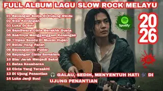 SLOW ROCK MELAYU PILIHAN TERBAIK 2026 💔 Bayangan Senja Di Hujung Rindu - Sisa Kenangan | Lagu Galau