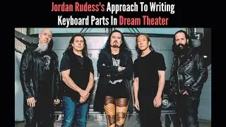 Jordan Rudess's Approach To Writing Keyboard Parts In Dream Theater