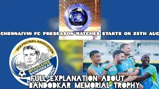 CFC's PRESEASON MATCHES STARTS ON 25THAUG.FULL EXPLANATION ABOUT BANDODKAR TROPHY 💙#chennaiyinfc#isl