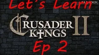 Let's Learn: Crusader Kings II #2: Character Page