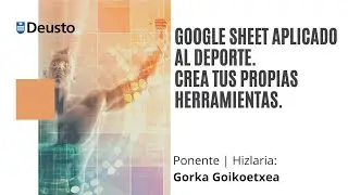 Google Sheet Aplicado al Deporte: Crea tus propias herramientas - Gorka Goikoetxea