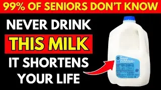 Stop Drinking These 4 Milks After 60 &ndash; Doctors Say They&rsquo;re Harmful!