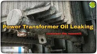 Power Transformer Oil Leaking || What Is The Reason???
