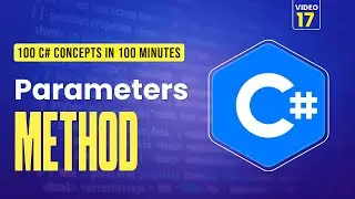 17. How to Use Method Parameters in C# (Write Reusable Code)
