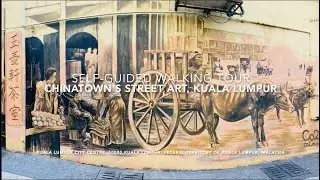 Self-Guided Street-Mural Walking Tour, Kuala Lumpur: Into the Art of Chinatown, Malaysia  (Dec'23)