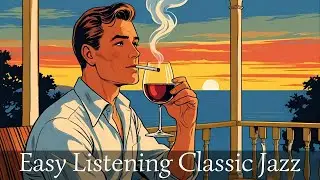 Easy Listening Classic Jazz [Jazz Hits, Smooth Jazz, Best of Jazz, Vintage Jazz]