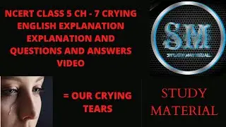 NCERT CLASS 5 CH - 7 CRYING ENGLISH EXPLANATION AND QUESTIONS AND ANSWERS VIDEO