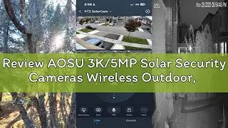Review AOSU 3K/5MP Solar Security Cameras Wireless Outdoor, WiFi Camera Surveillance Exterieur for H