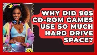 Why Did 90s CD-ROM Games Use So Much Hard Drive Space? - I'm a 90s Baby