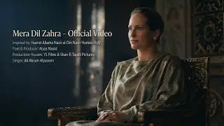 Mera Dil Zahra (Official Video) || A Production of @AlyasNasiri 