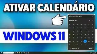 Como ativar o Calend&aacute;rio no Windows 11 ATUALIZADO