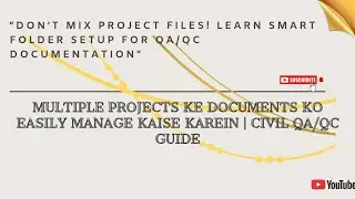 Multiple Projects ke Documents Ko Easily Manage Kaise Karein | Civil QA/QC Guide !
