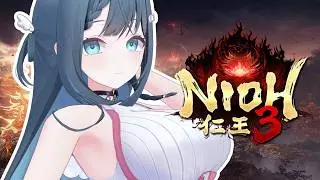 First Time Nioh Ever! [Nioh 3]