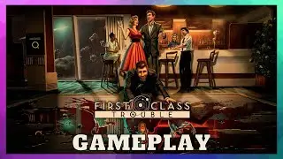 First Class Trouble - First Play - Gameplay Walkthrough / [No Commentary]