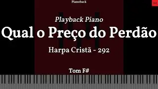 Harpa Crist&atilde; N 292 - Qual o Pre&ccedil;o do Perd&atilde;o PLAYBACK PIANO TOM F# LEGENDADO #harpacrist&atilde; #playback