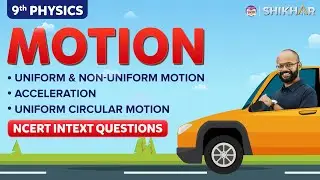 Motion | Uniform & Non-uniform Motion, Acceleration, Uniform Circular Motion Class 9 | SHIKHAR 2024