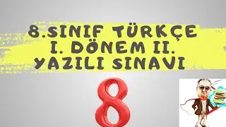 8.SINIF TÜRKÇE I.DÖNEM II.YAZILI SINAVI