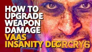 How to upgrade Weapon Far Cry 6 Vaas Insanity DLC