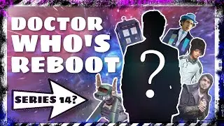IF I WERE DOCTOR WHO'S SHOWRUNNER... MY 5 YEAR REBOOT PLAN...