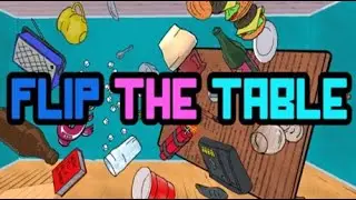 Flip The Table | Steam VR game