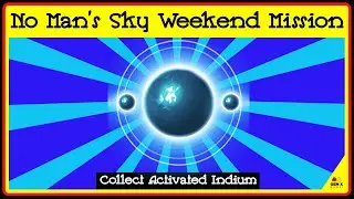 No Mans Sky Weekend Mission Activated Indium