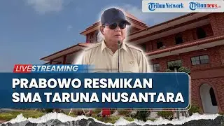 🔴LIVE: Presiden Prabowo Resmikan SMA Taruna Nusantara Kampus Malang