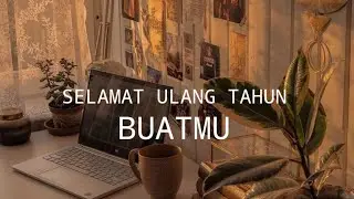 UCAPAN SELAMAT ULANG TAHUN BUAT ORANG SPESIAL | Puisi Cinta