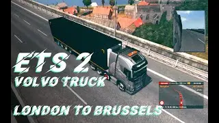 London to Brussels High speed driving by Volvo truck. Euro Truck simulator 2