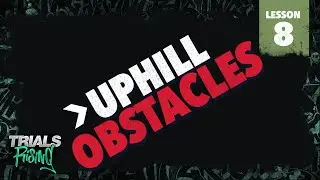 Uphill Obstacles - Trials Rising In-game Lesson 8