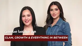 The Untold Edit | Melissa Sassine: Glam, Growth & Everything in Between |  مع ميليسا ساسين
