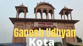 Kota || Ganesh Udhyan in kota Rajasthan | Best Tourist Place In Rajasthan  |#humsafarshubham