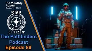 Roadmap Roundups, Sept Monthly Report and CitizenCon Predictions | The Pathfinder's Podcast Ep 91