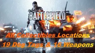 Battlefield 4 - All 35 Dog Tags & Weapons Collectibles