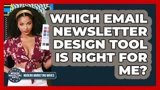 Which Email Newsletter Design Tool Is Right For Me? - Modern Marketing Moves