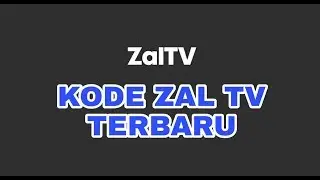 KODE ZAL-TV TERBARU TERLENGKAP