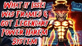 What if Issei was Framed & got Legendary Power Harem System Movie