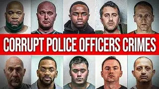 When Police Officers Turn Corrupt: 10 Shocking Crime Cases 