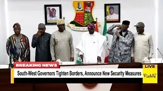 South-West Governors Tighten Borders, Announce New Security Measures Amid Rising Threats