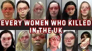 Every Women Who Killed in the UK &ndash; Full List of Life Sentences