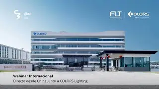 Webinar desde China: Conoce el proceso de manufactura de COLORS Lighting