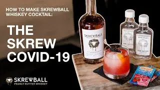 Skrewball Whiskey Recipes | Skrew COVID-19 Cocktail | Peanut Butter Whiskey