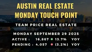 Monday Sept 29, 2025 Touch Point &ndash; Austin Real Estate Market Update | Team Price