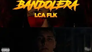 Bandolera - LCA FLK (Official Video)
